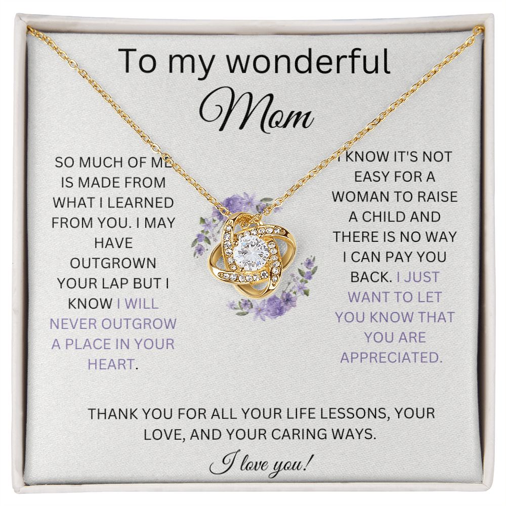 To My Wonderful Mom - I Will Never Outgrow A Place In Your Heart - Love Knot Necklaces