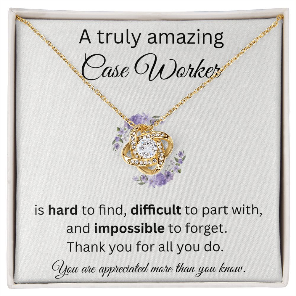 A Truly Amazing Case Worker - Love Knot Necklace