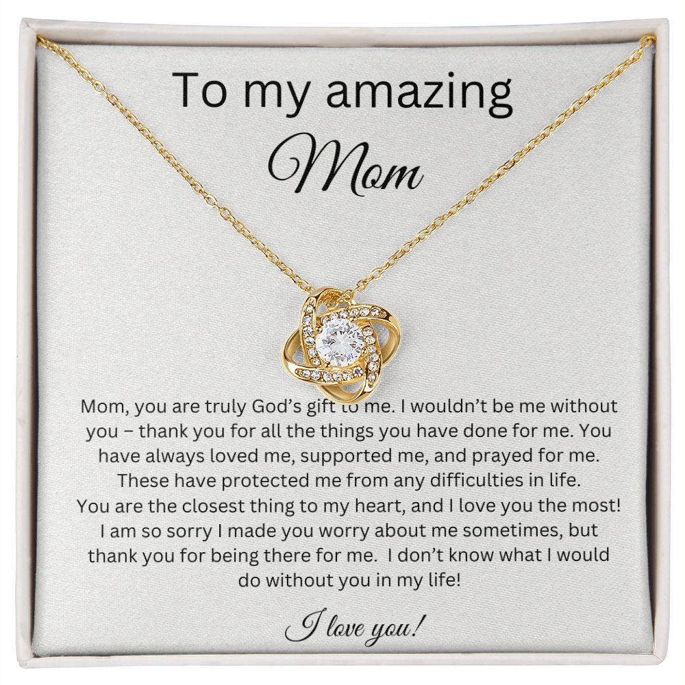 To My Amazing Mom - You Are Truly God's Gift - Love Knot Necklace
