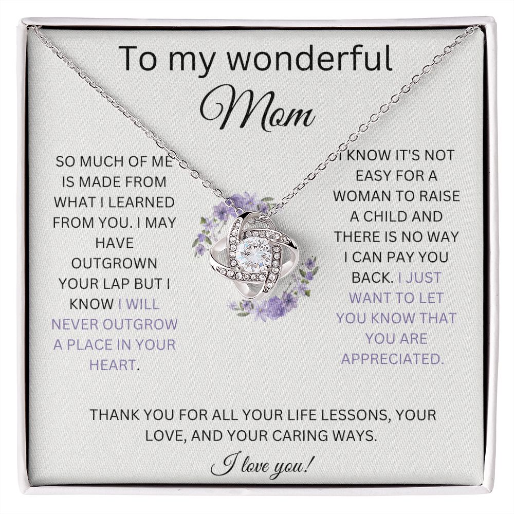 To My Wonderful Mom - I Will Never Outgrow A Place In Your Heart - Love Knot Necklaces