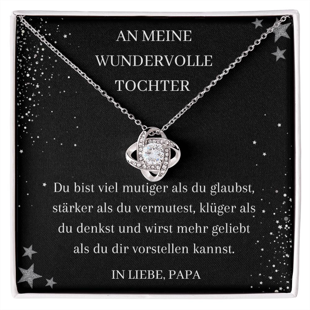 An Meine Wundervolle Tocher - Denke Immer Daran Dass Du Mutiger Bist Als Du Glaubst - Love Knot Necklace