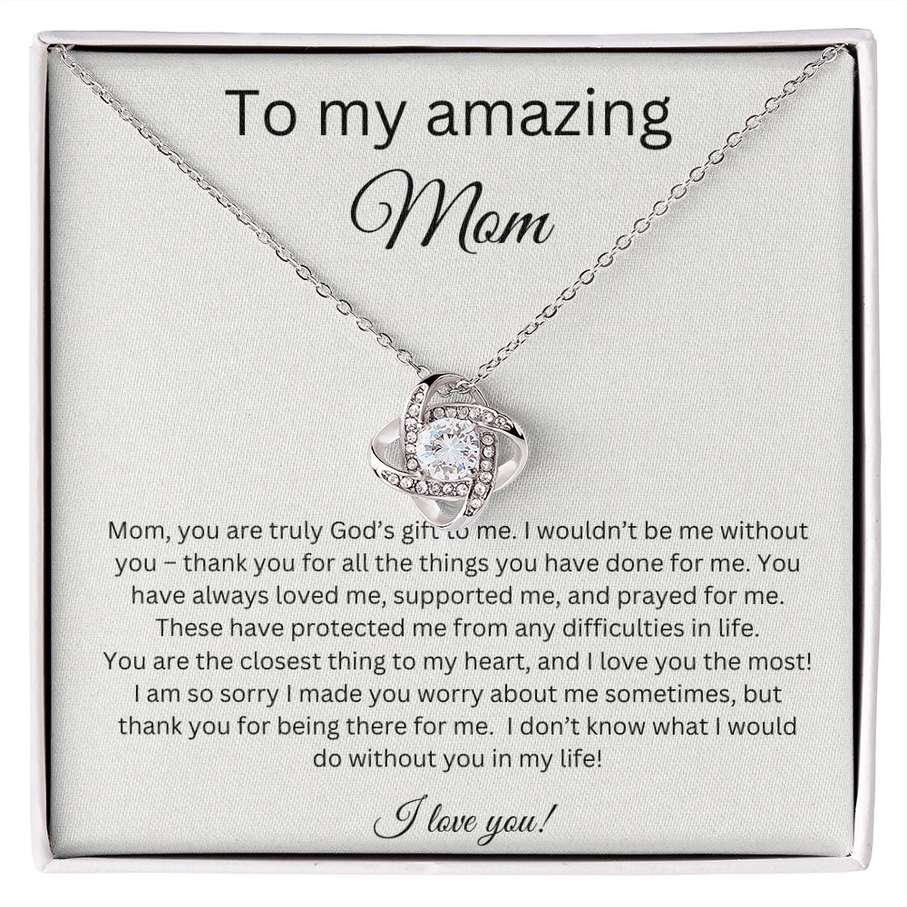 To My Amazing Mom - You Are Truly God's Gift - Love Knot Necklace