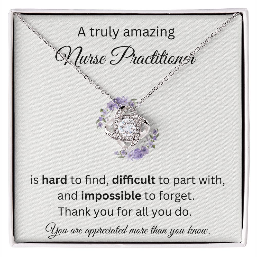 A Truly Amazing Nurse Practitioner - Love Knot Necklace