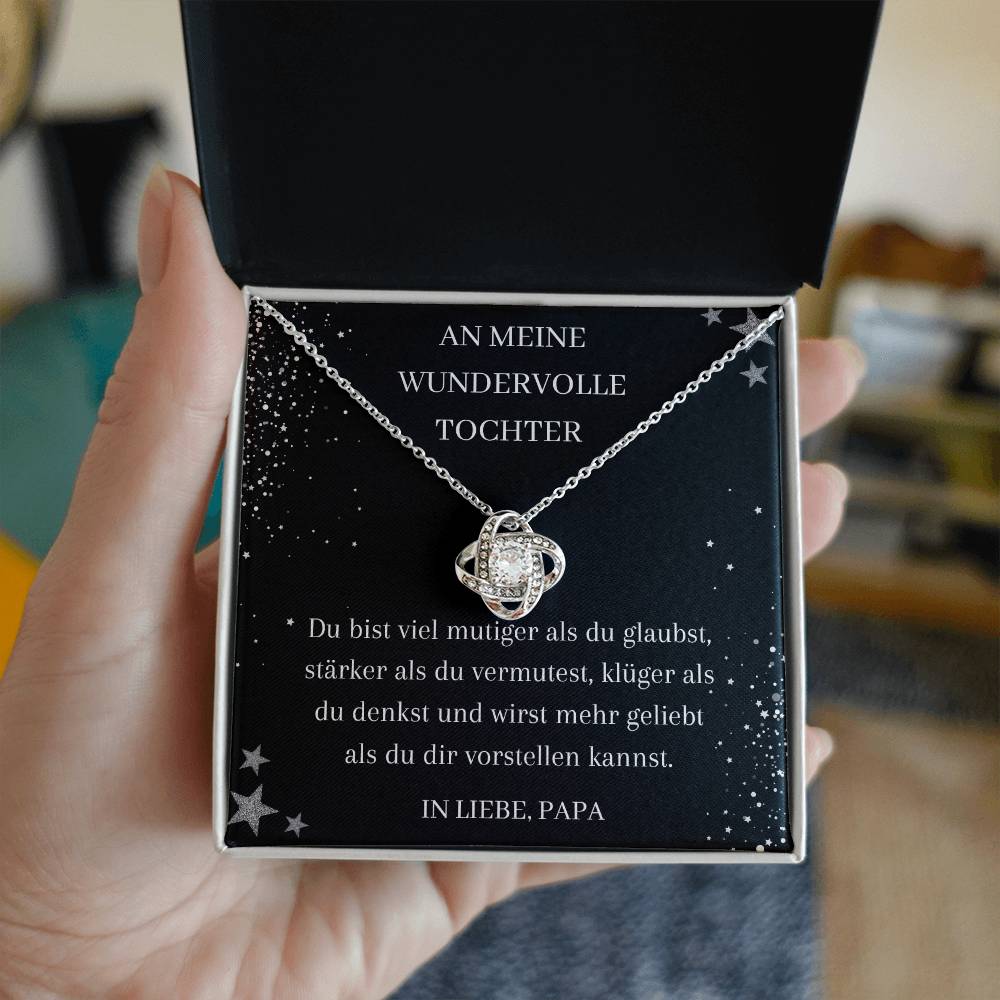 An Meine Wundervolle Tocher - Denke Immer Daran Dass Du Mutiger Bist Als Du Glaubst - Love Knot Necklace
