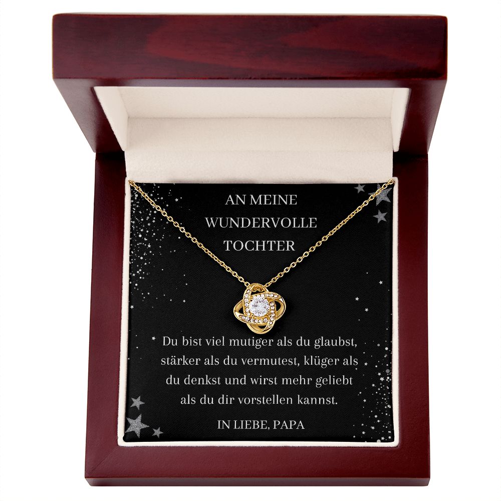 An Meine Wundervolle Tocher - Denke Immer Daran Dass Du Mutiger Bist Als Du Glaubst - Love Knot Necklace