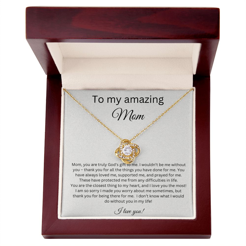 To My Amazing Mom - You Are Truly God's Gift - Love Knot Necklace