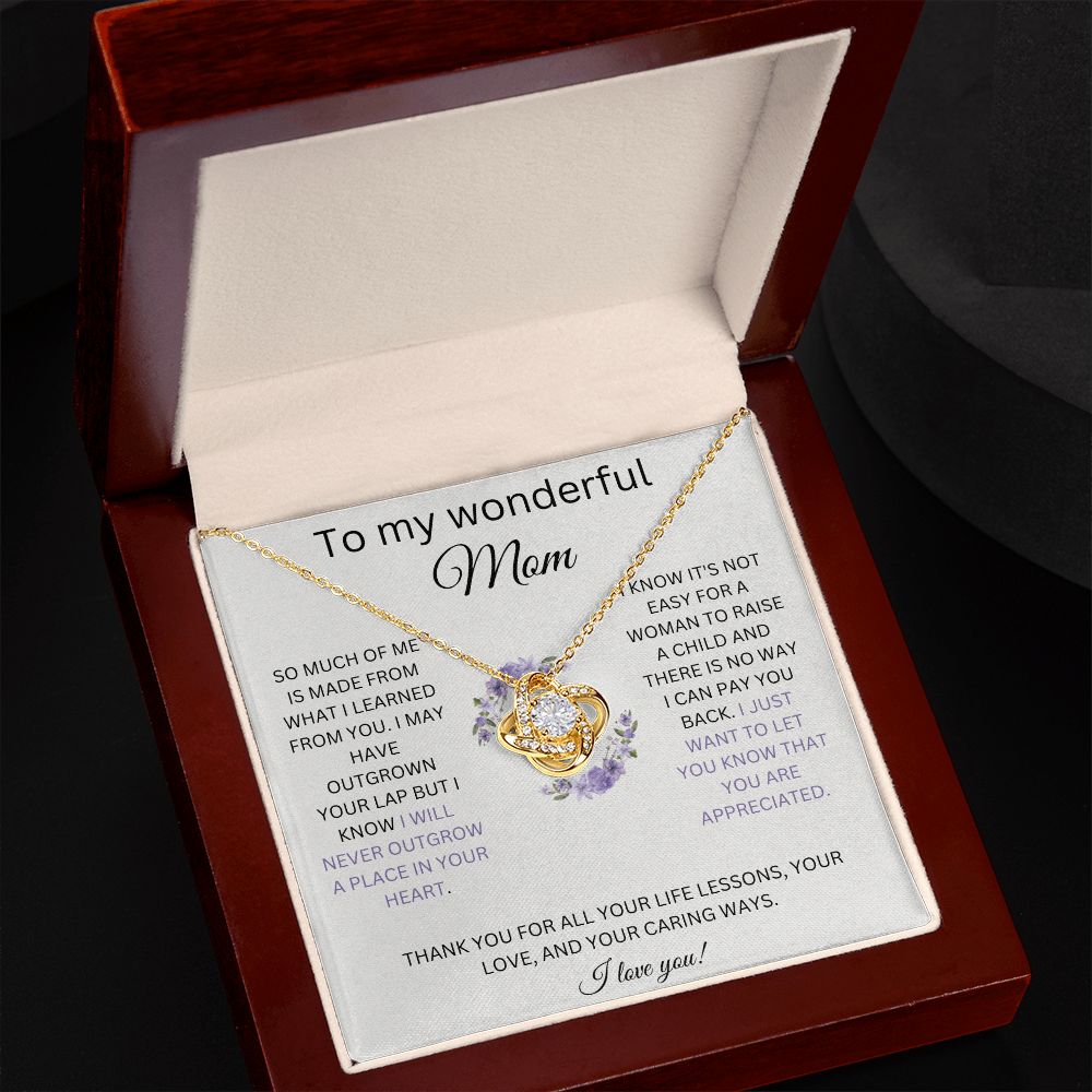 To My Wonderful Mom - I Will Never Outgrow A Place In Your Heart - Love Knot Necklaces