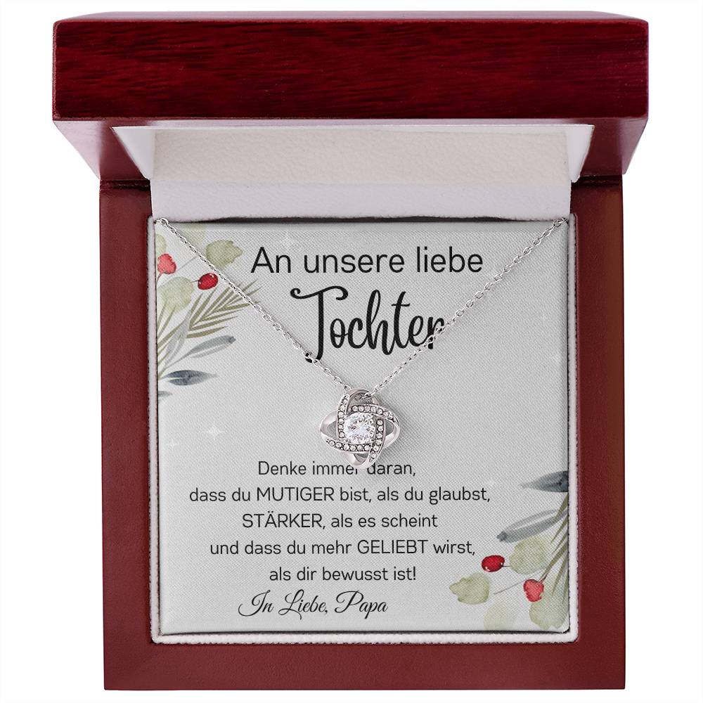 An Unsere Liebe Tochter - Denke Immer Daran Dass Du Mutiger Bist Als Du Glaubst - Love Knot Necklace