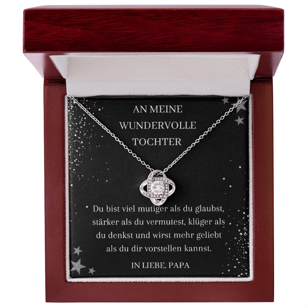 An Meine Wundervolle Tocher - Denke Immer Daran Dass Du Mutiger Bist Als Du Glaubst - Love Knot Necklace