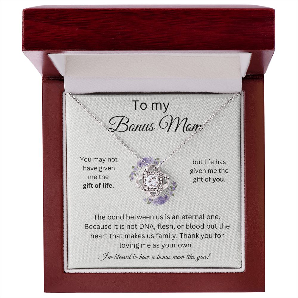 To My Bonus Mom - Life Has Given Me The Gift of You - Love Knot Necklace