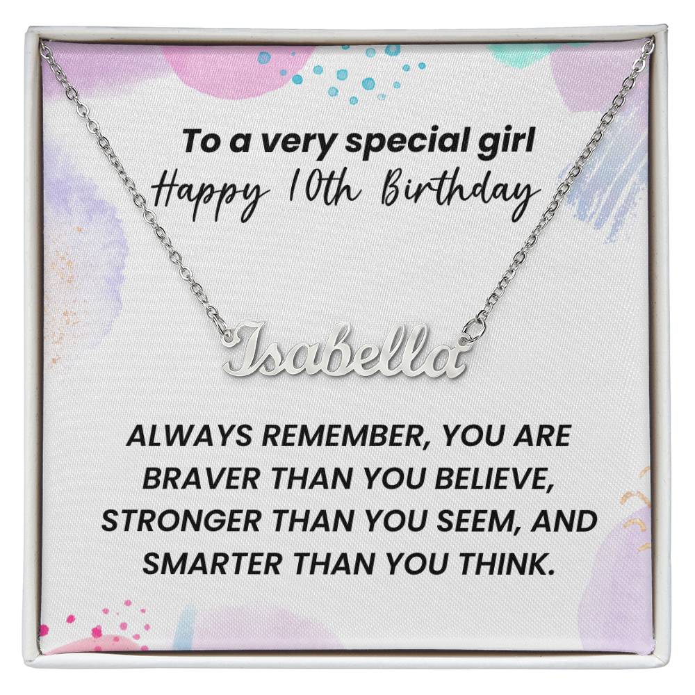 To A Very Special Girl - Happy 10th Birthday - Custom Name Necklace