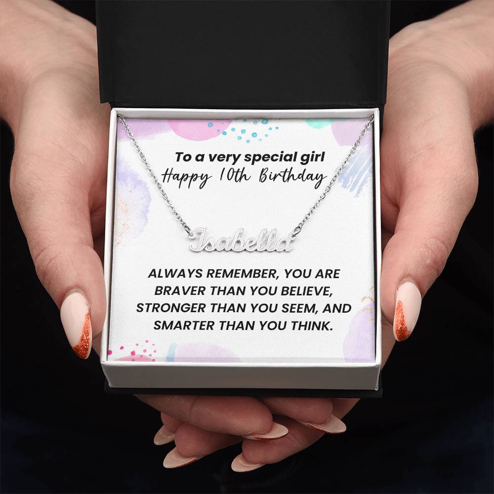 To A Very Special Girl - Happy 10th Birthday - Custom Name Necklace