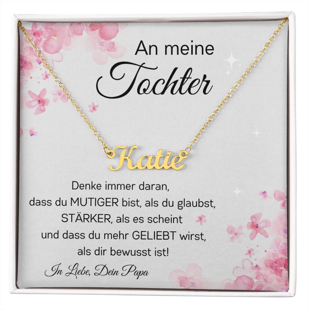 An Meine Tochter - Dass Du Mehr Geliebt Wirst Als Dir Bewusst Ist - Custom Name Necklace