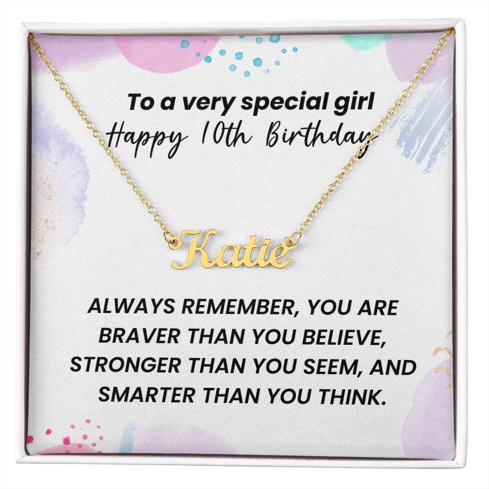 To A Very Special Girl - Happy 10th Birthday - Custom Name Necklace