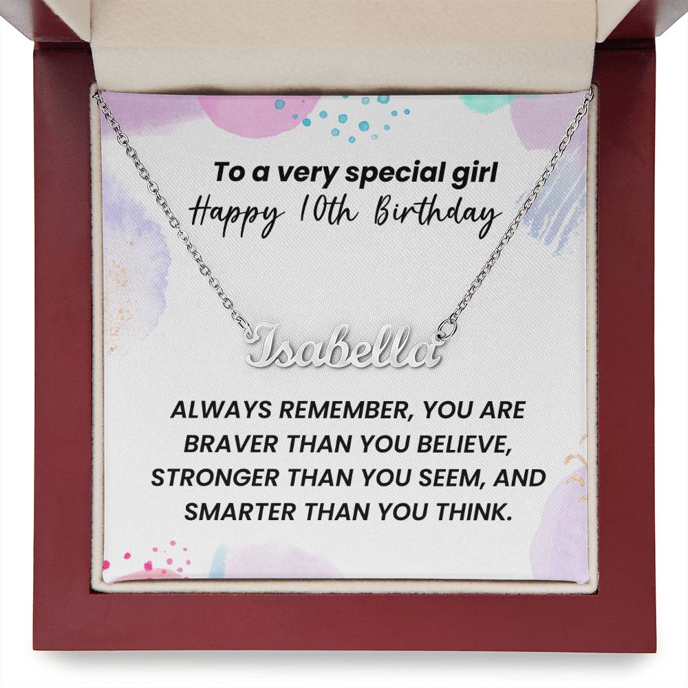 To A Very Special Girl - Happy 10th Birthday - Custom Name Necklace