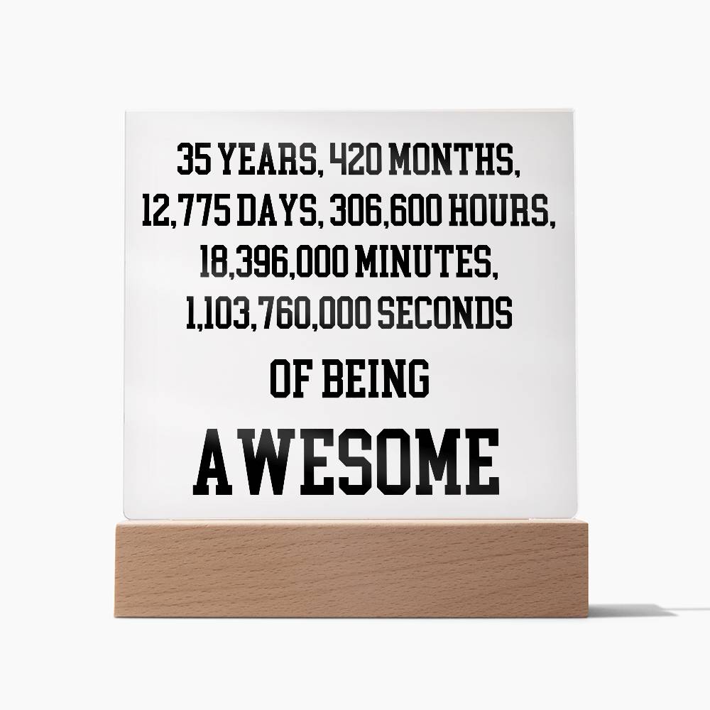 35 Years Of Being Awesome - Acrylic Square Plaque