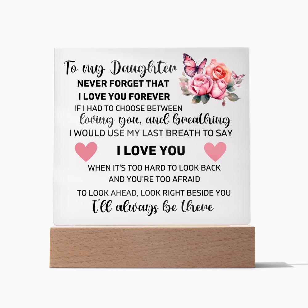 To My Daughter - I Love You - Square Acrylic Plaque