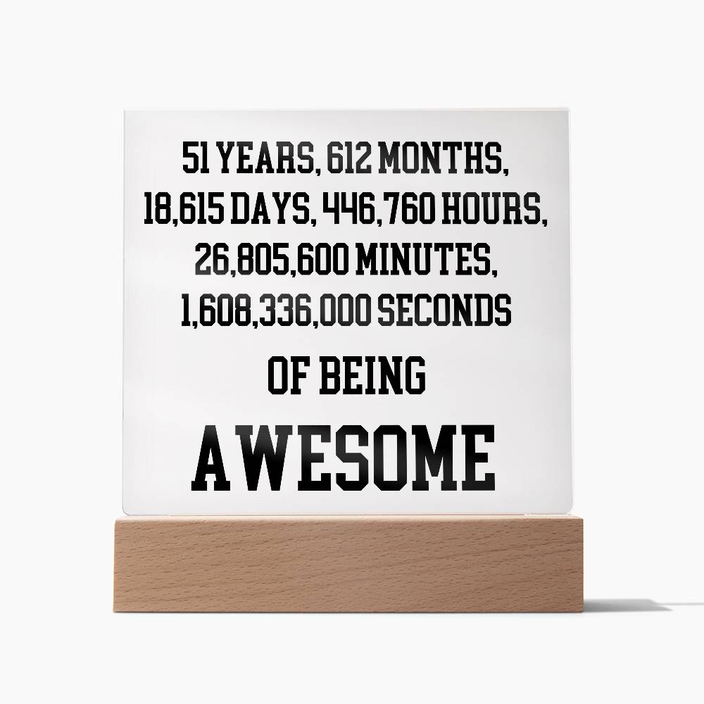 51 Years Of Being Awesome - Acrylic Square Plaque