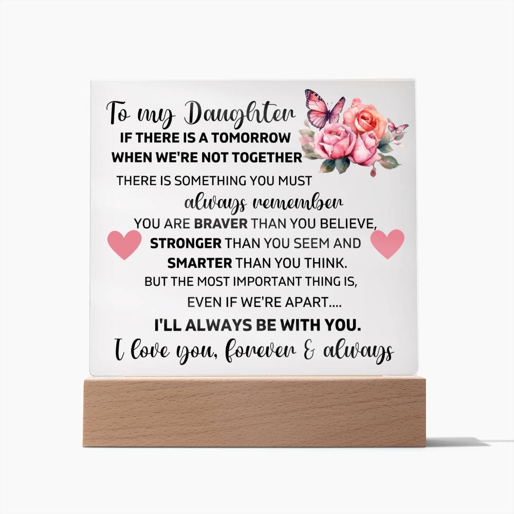 To My Daughter - I Love You Forever & Always - Square Acrylic Plaque