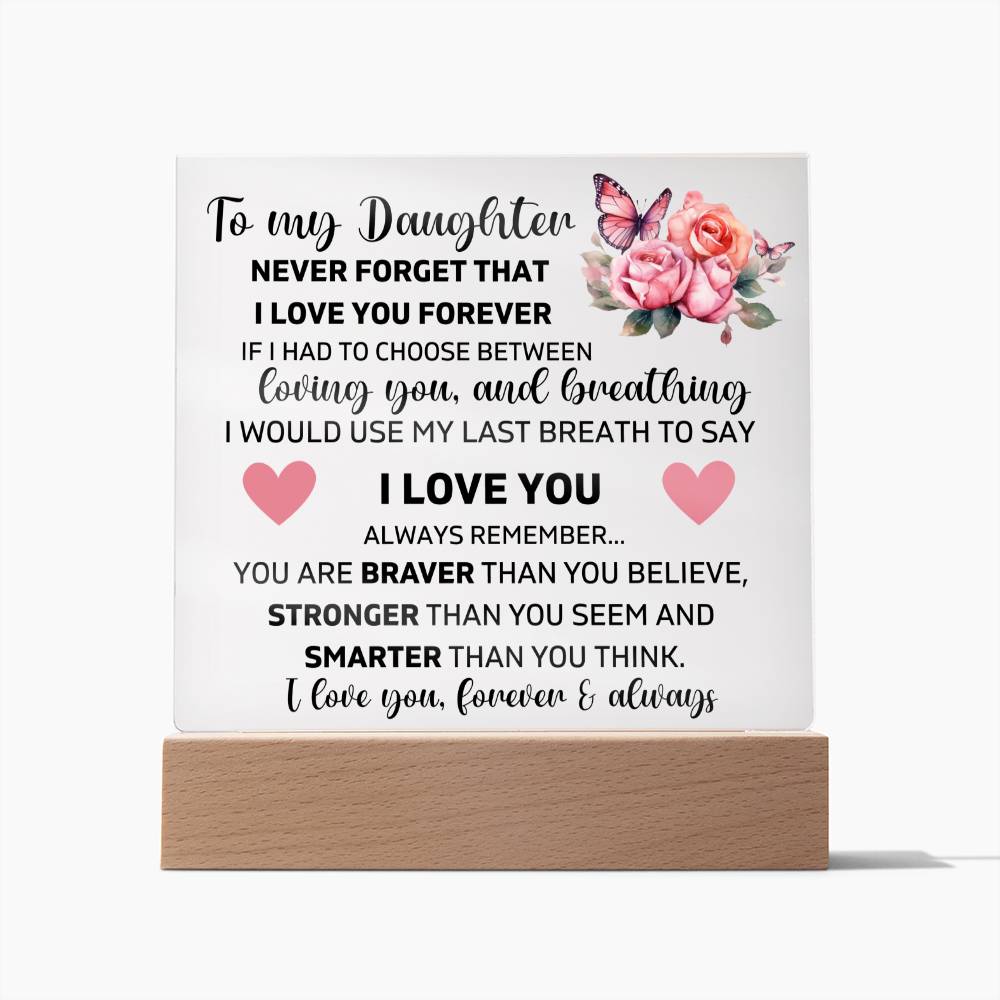 To My Daughter - I Love You Forever - Square Acrylic Plaque