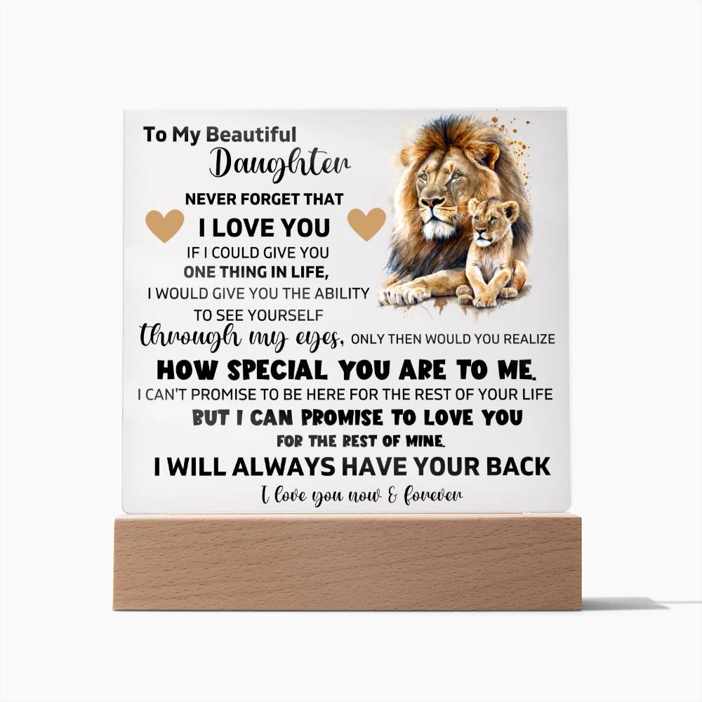 To My Daughter - I Love You Now & Forever - Square Acrylic Plaque
