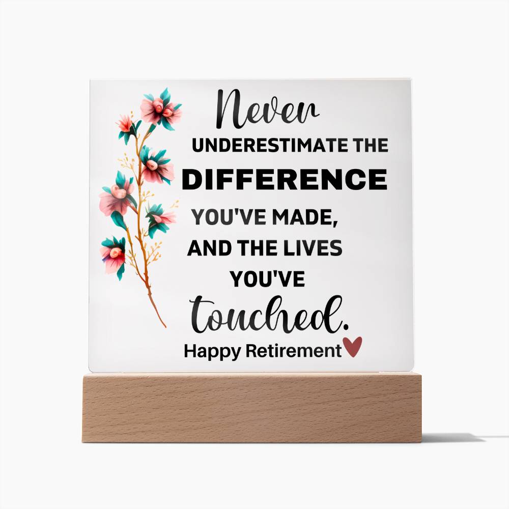 Never Underestimate The Lives You've Touched - Acrylic Square Plaque