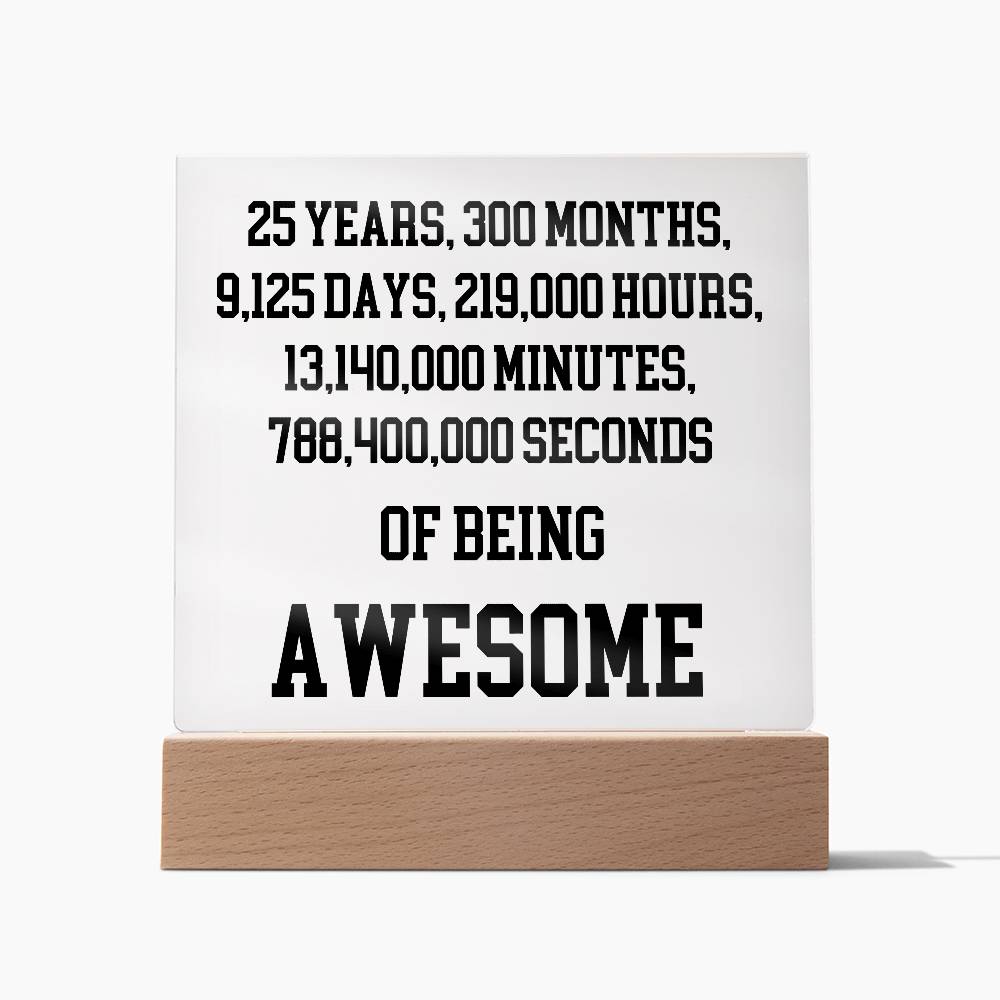 25 Years Of Being Awesome - Acrylic Square Plaque
