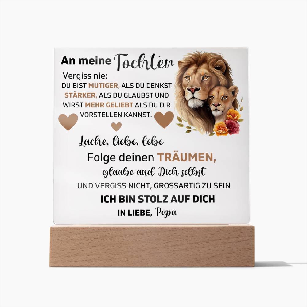 An Meine Tochter - Vergiss Nicht Grossartig Zu Sein Ich Bin Stolz Auf Dich - Acrylplatte