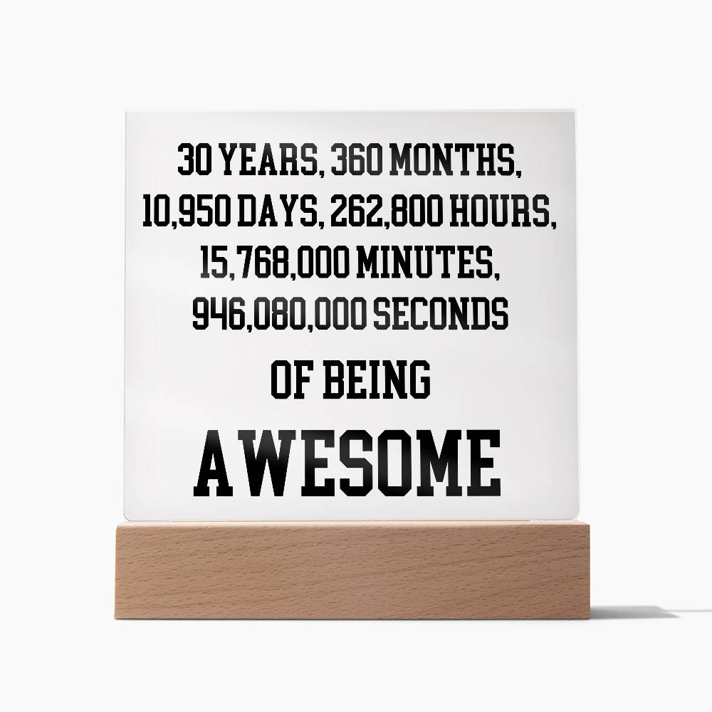 30 Years Of Being Awesome - Acrylic Square Plaque