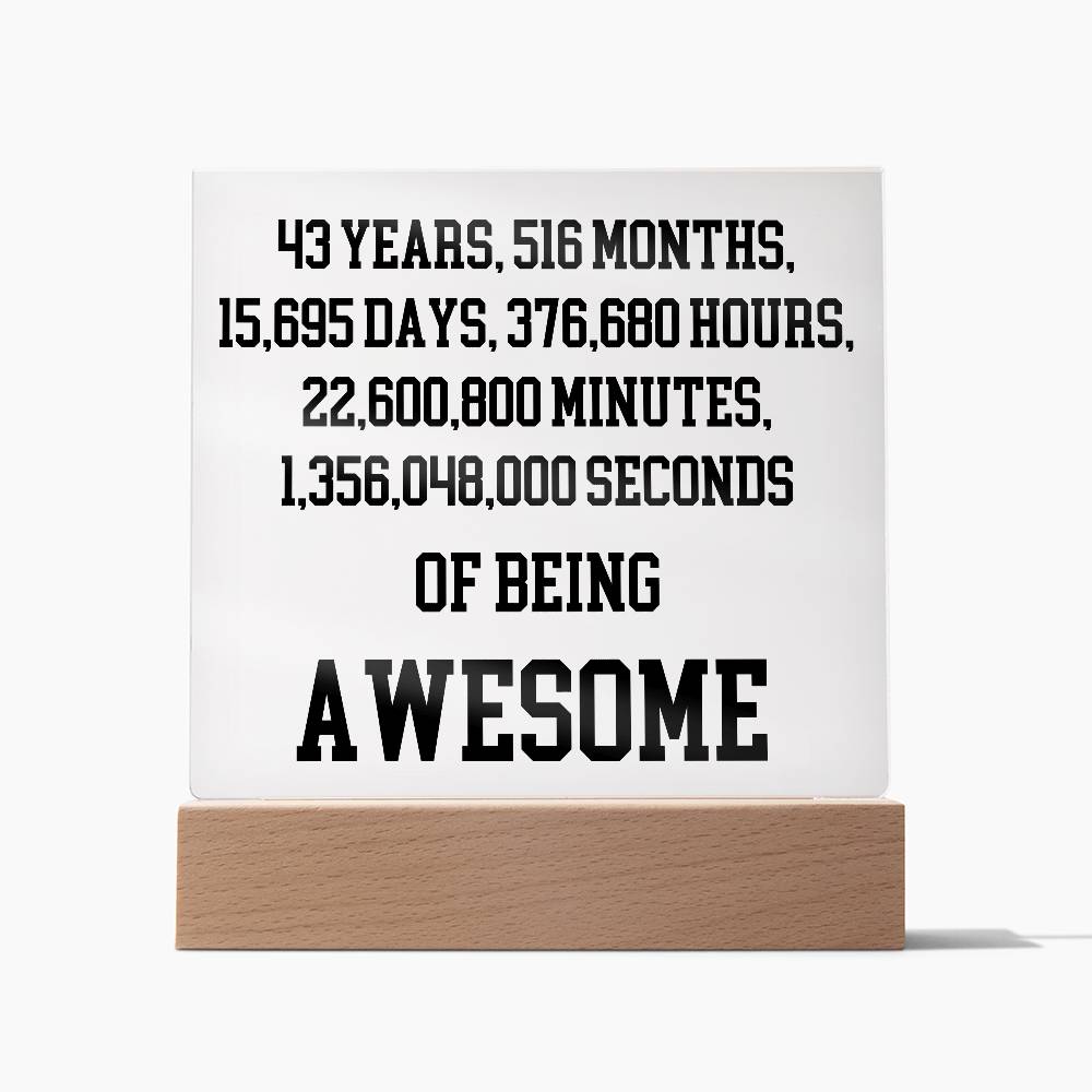 43 Years Of Being Awesome - Acrylic Square Plaque