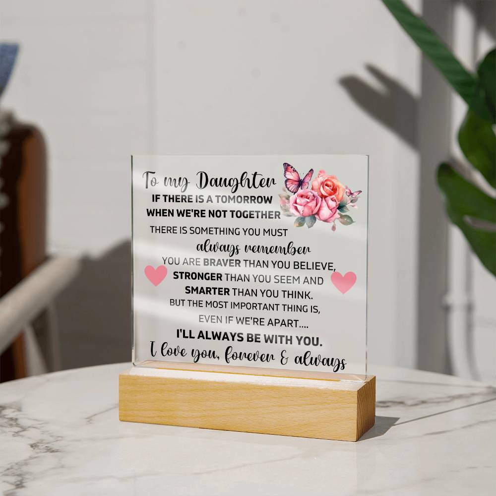 To My Daughter - I Love You Forever And Always - Square Acrylic Plaque