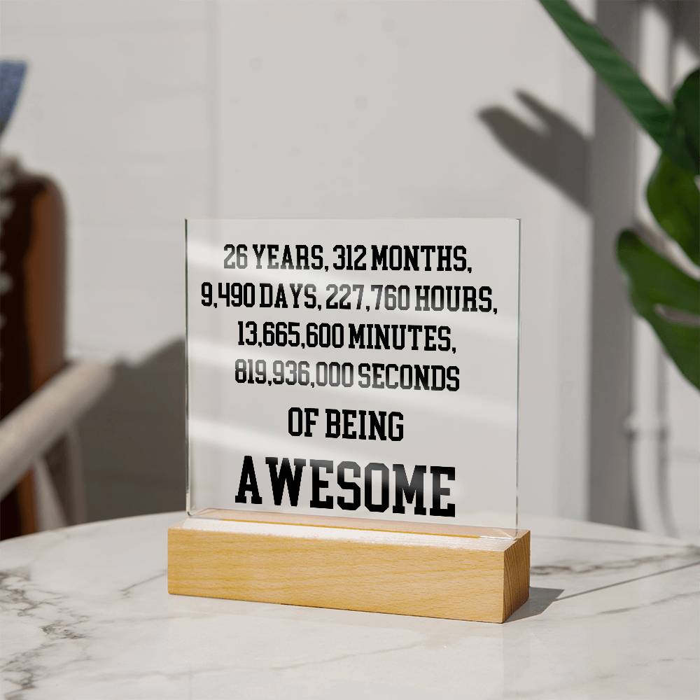 26 Years Of Being Awesome - Acrylic Square Plaque