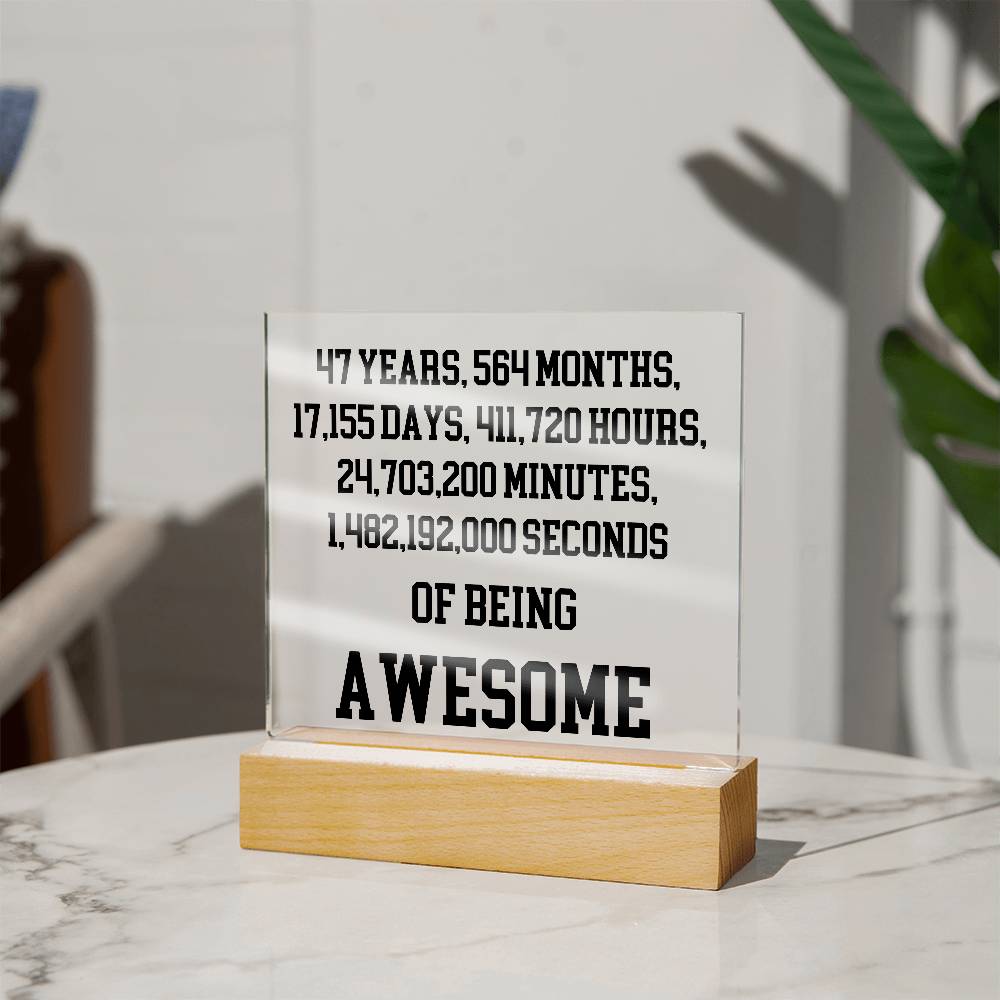 47 Years Of Being Awesome - Acrylic Square Plaque