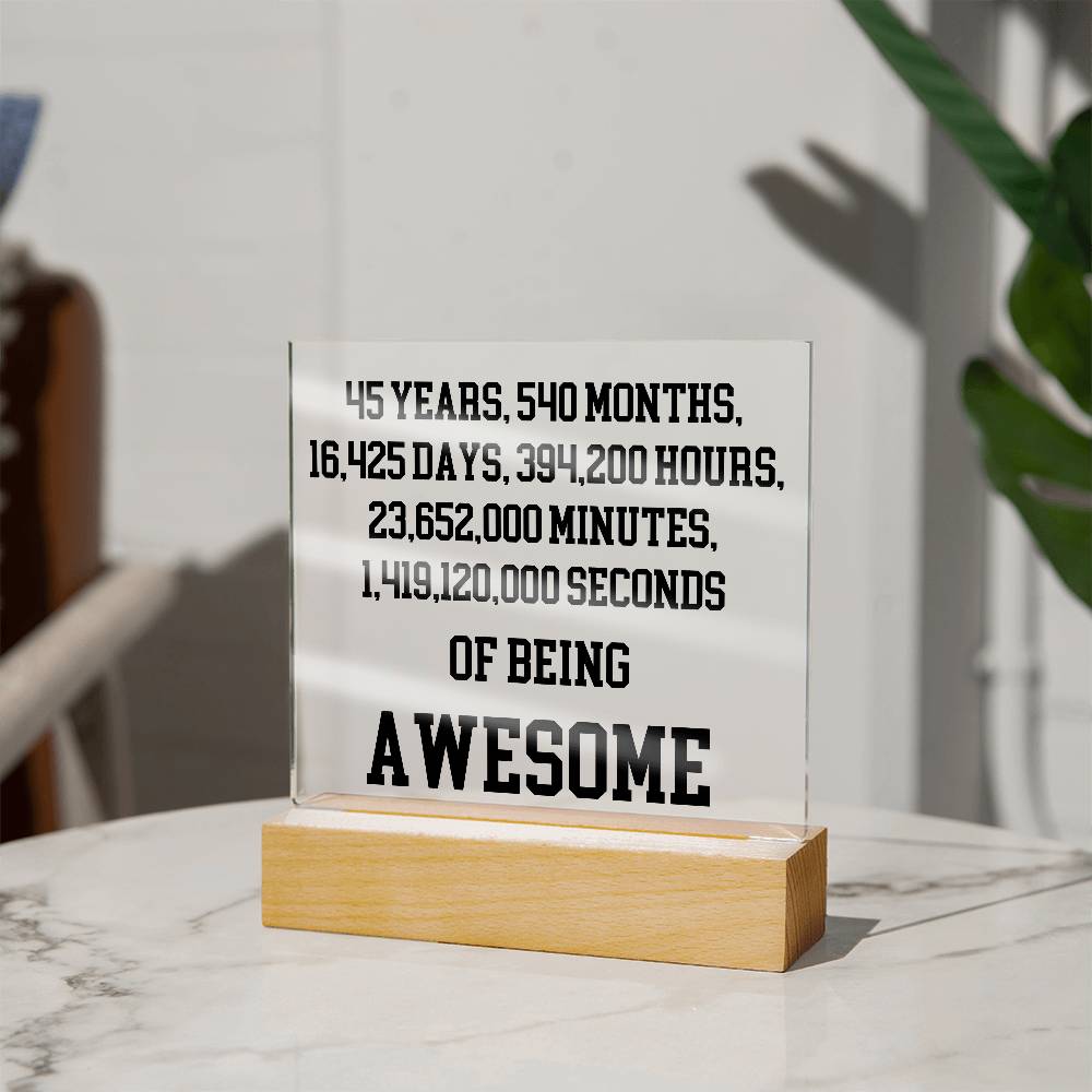 45 Years Of Being Awesome - Acrylic Square Plaque