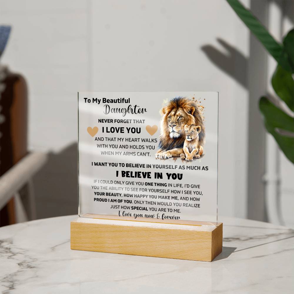 To My Daughter - I Believe In You - Square Acrylic Plaque