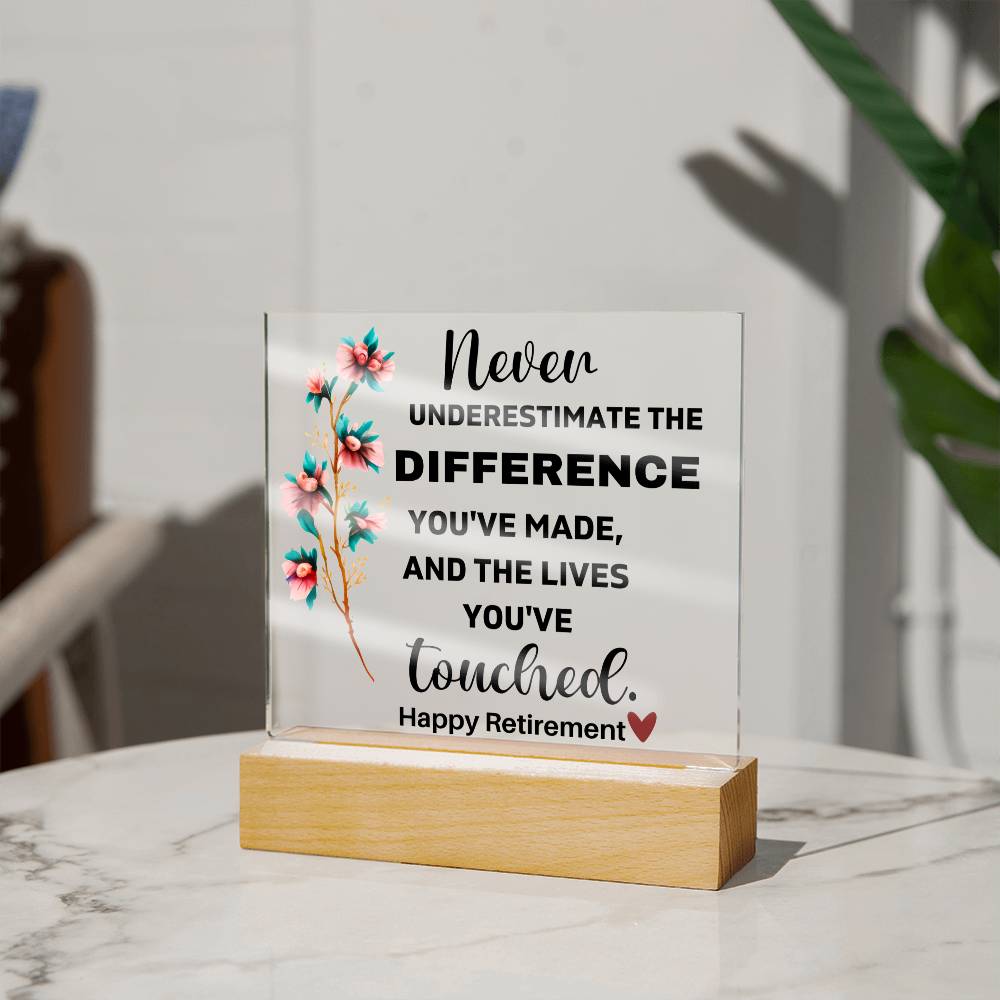 Never Underestimate The Lives You've Touched - Acrylic Square Plaque
