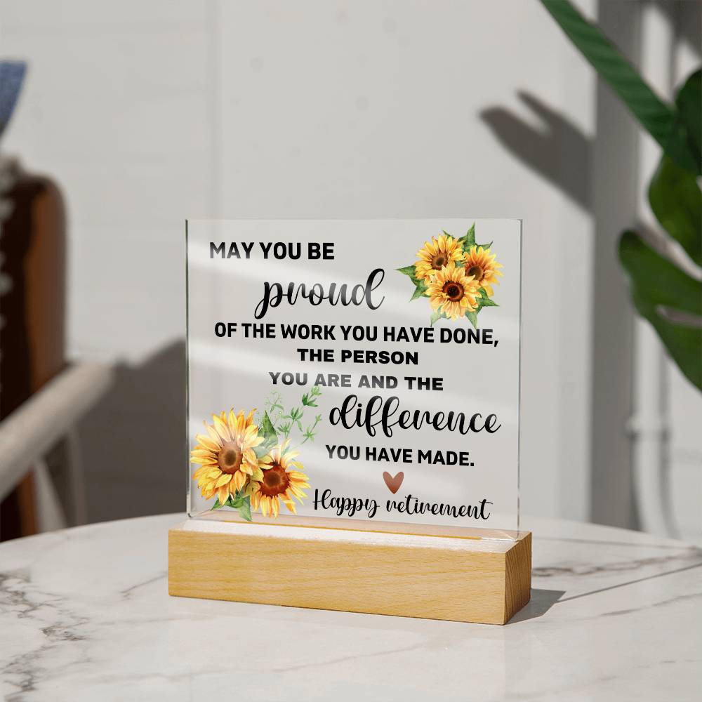 Happy Retirement May You Be Proud Of Thee Work You've Done - Acrylic Square Plaque