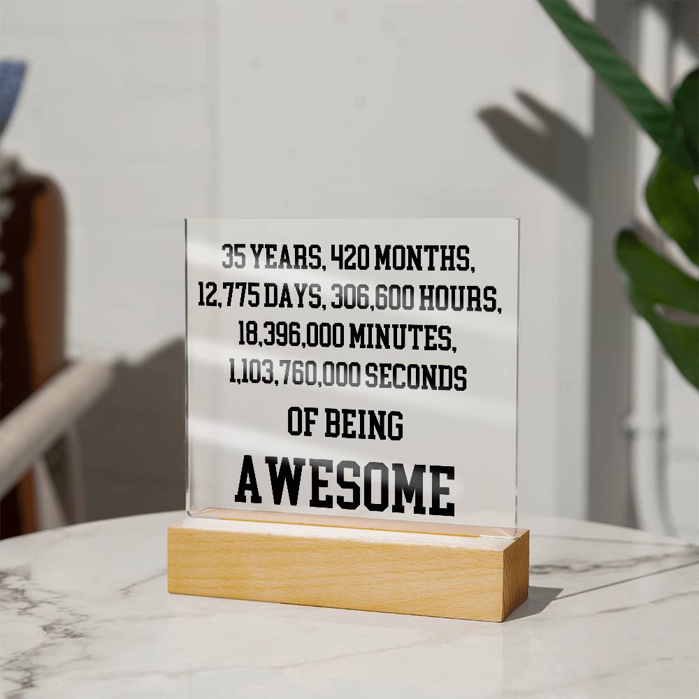 35 Years Of Being Awesome - Acrylic Square Plaque