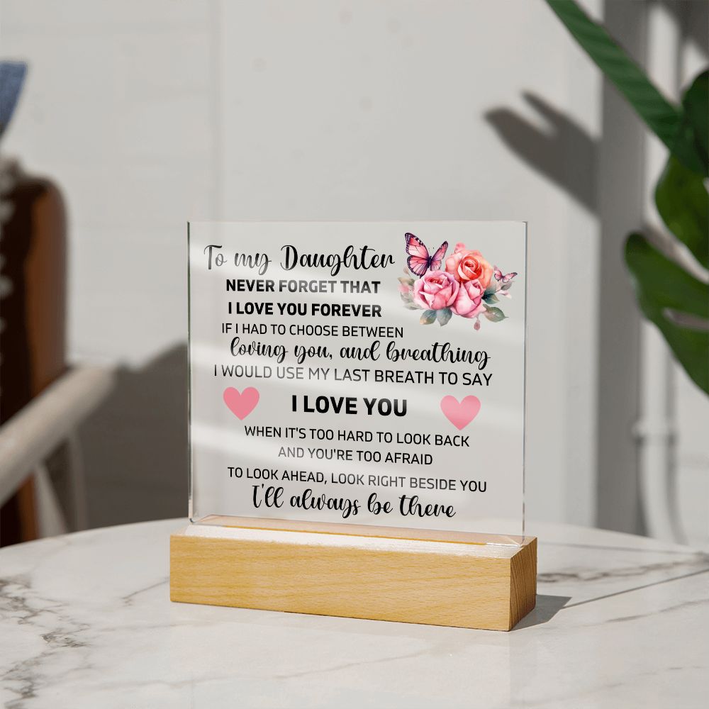 To My Daughter - I Love You - Square Acrylic Plaque
