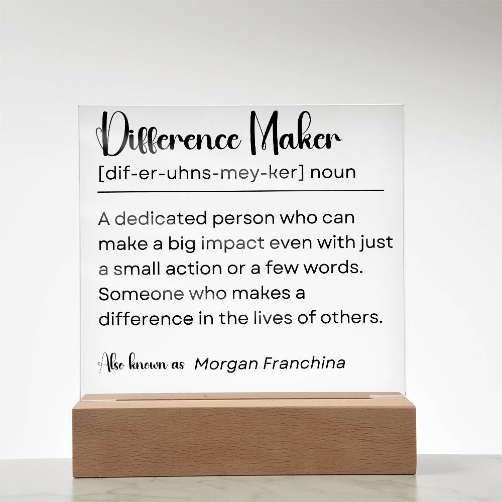 Personalized Difference Maker Sign 1 - Acrylic Square Plaque