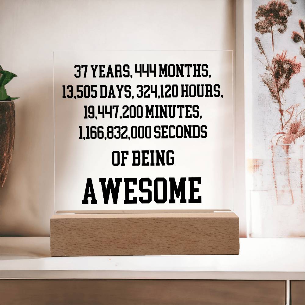 37 Years Of Being Awesome - Acrylic Square Plaque