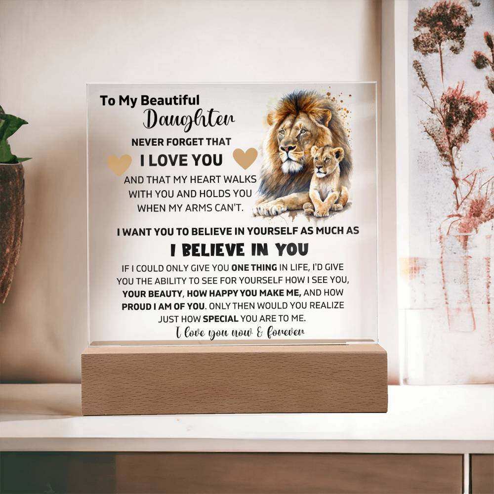 To My Daughter - I Believe In You - Square Acrylic Plaque