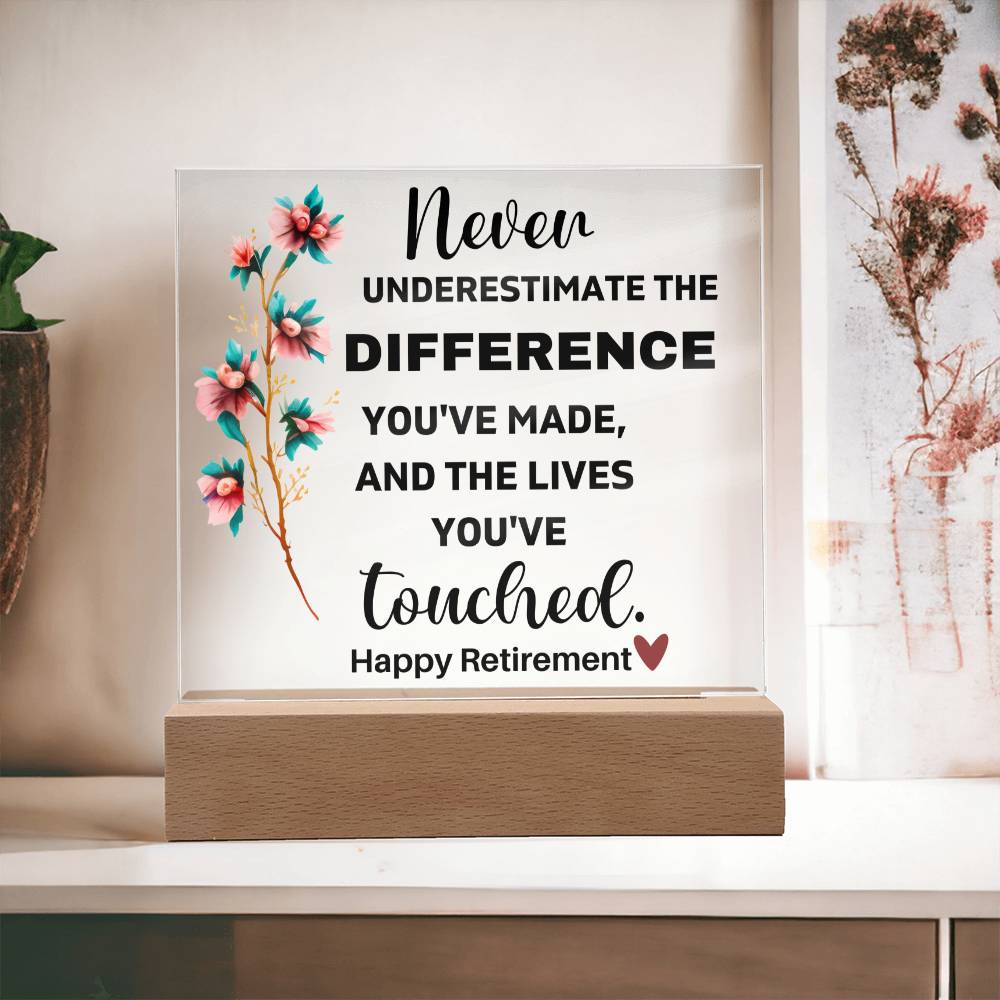 Never Underestimate The Lives You've Touched - Acrylic Square Plaque