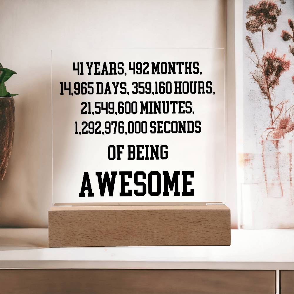 41 Years Of Being Awesome - Acrylic Square Plaque