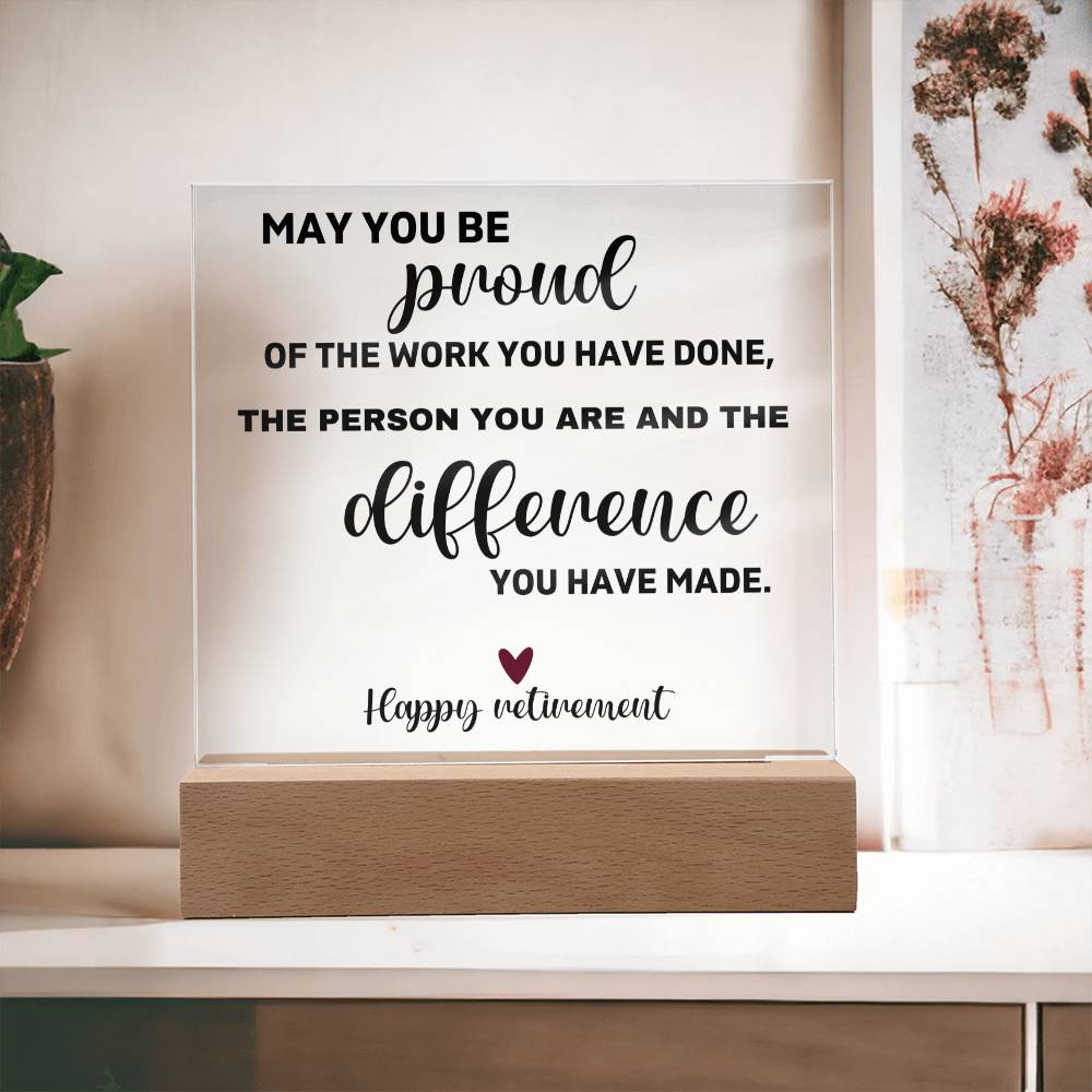 May You Be Proud Of The Difference You Made - Acrylic Square Plaque