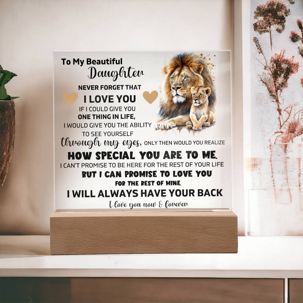 To My Daughter - I Love You Now & Forever - Square Acrylic Plaque