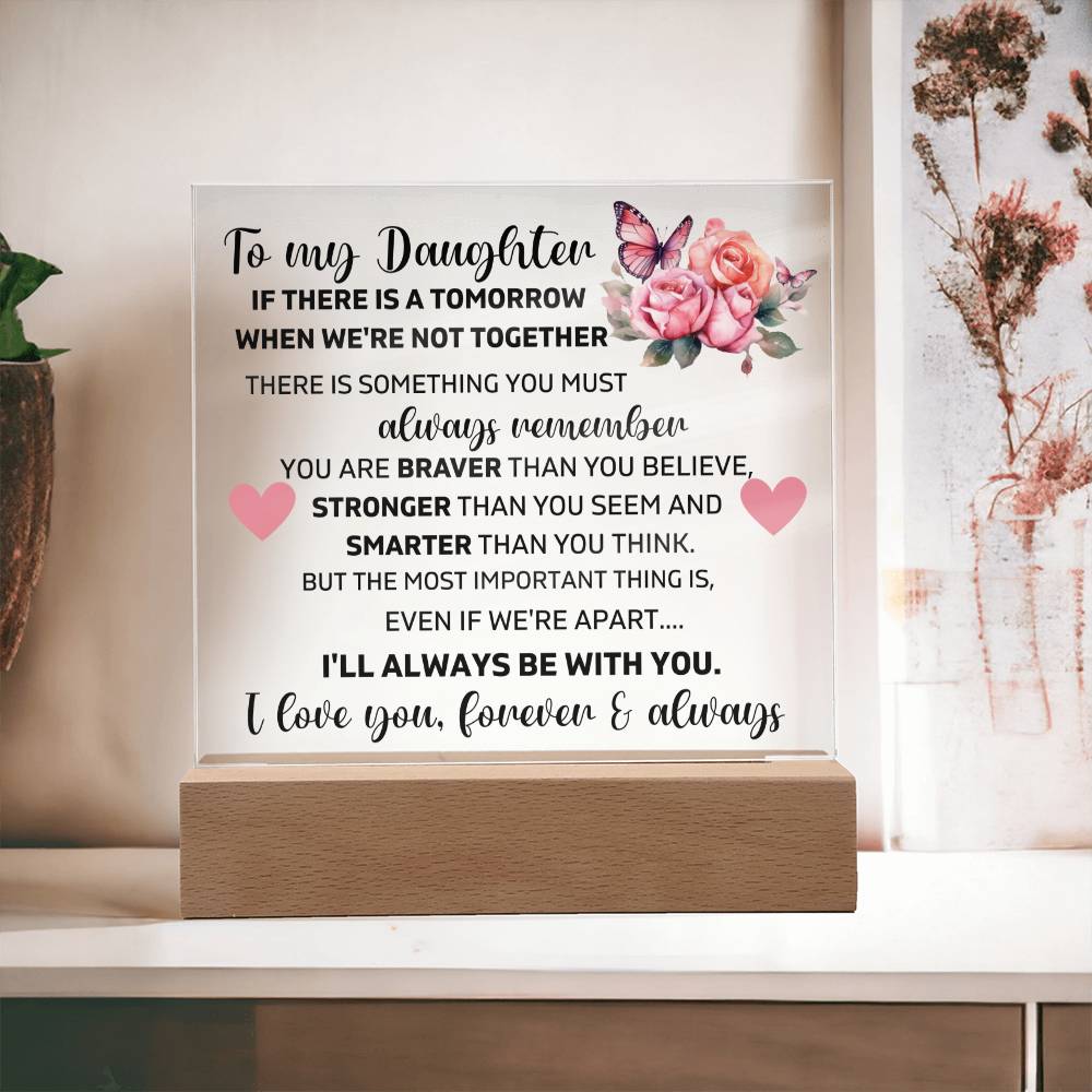 To My Daughter - I Love You Forever And Always - Square Acrylic Plaque