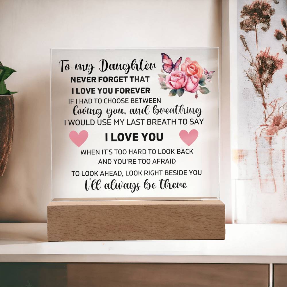 To My Daughter - I Love You - Square Acrylic Plaque