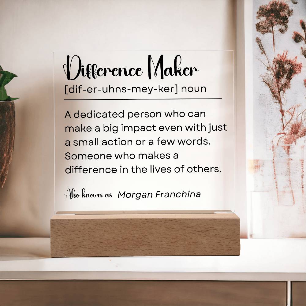 Personalized Difference Maker Sign 1 - Acrylic Square Plaque