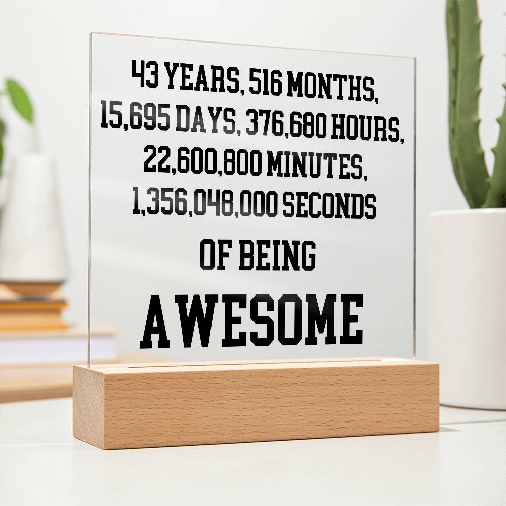 43 Years Of Being Awesome - Acrylic Square Plaque